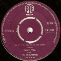 Emile Ford & The Checkmates - Don't Tell Me Your Troubles / What Do You Want To Make Those