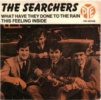 Searchers - What Have They Done To The Rain / This Feeling Inside