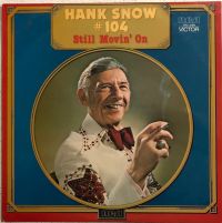 Hank Snow - #104 - Still Movin' On