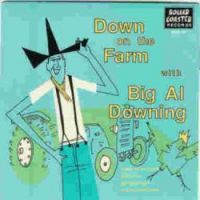 Big Al Downing - Down On The Farm EP