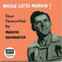 Marvin Rainwater - Whole Lotta Marvin !