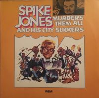 Spike Jones And His City Slickers - Murder Them All 2LP