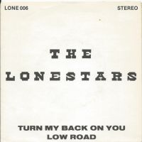 Lonestars - Turn My Back On You / Low Road