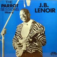 J.B. Lenoir - Parrot Sessions 1954-55 - Vintage Chicago Blues
