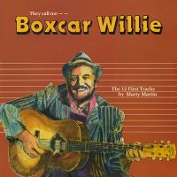 Boxcar Willie - They Call Me Boxcar Willie - The 12 First Tracks By Marty Ma