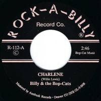 Billy & The Bop-Cats / Willie, Kevin & Todd - Charlene / Be My Baby