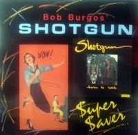 Bob Burgos' Shotgun - Supersaver - Born To Rock