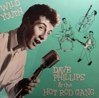 Dave Phillips & The Hot Rod Gang - Wild Youth