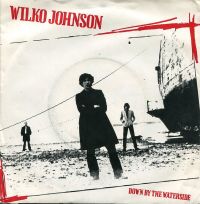 Wilko Johnson - Down By The Waterside / All Right
