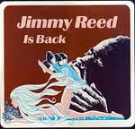 Jimmy Reed - Jimmy Reed Is Back