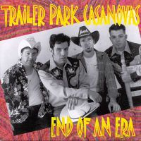 Trailer Park Casanovas - End Of An Era