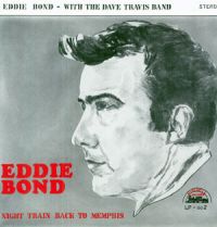 Eddie Bond With The Dave Travis Band - Night Train Back To Memphis