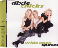 Dixie Chicks - Wide Open Spaces