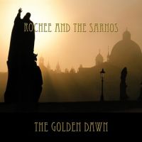 Rochee And The Sarnos - The Golden Dawn