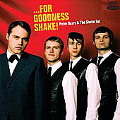 Peter Berry & The Shake Set - For Goodness Shake !