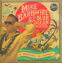 Mike Barbwire & The Blue Ocean Orchestra ‎ - El Surfista De Mambo No 1 / Mono Island
