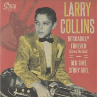 Larry Collins - Rockabilly Forever (Screw The Rest) / Bed Time Story Girl