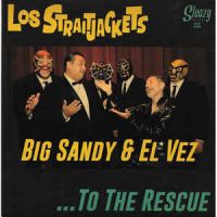 Los Straitjackets With Big Sandy & El Vez - To The Rescue