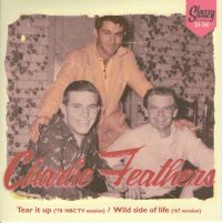 Charlie Feathers - Tear It Up / Wild Side Of Live