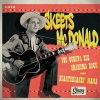 Skeets McDonald - You Oughta See Grandma Rock / Heartbreakin' Mama