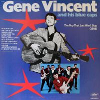 Gene Vincent And His Blue Caps - The Bop That Just Won't Stop