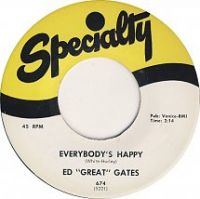 Ed "Great" Gates - Everybody's Happy / There Goes My Love