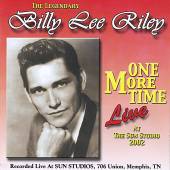 Billy Lee Riley - One More Time - Live at The Sun Studio 2002