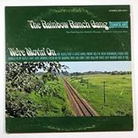 Rainbow Ranch Gang - We're Movin' On