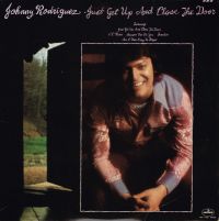 Johnny Rodriguez - Just Get Up And Close The Door