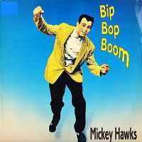 Mickey Hawks - Bip Bop Boom