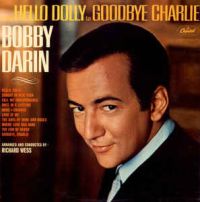 Bobby Darin - From Hello Dolly To Goodbye Charlie
