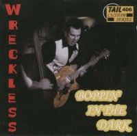 Wreckless - Boppin' In The Dark