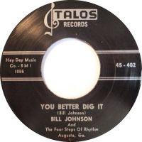 Bill Johnson And The Four Steps Of Rhythm - You Better Dig It / The Right To Love