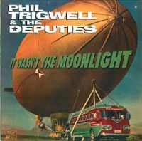 Phil Trigwell - It Wasn't The Moonlight