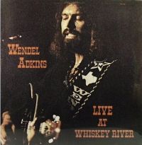 Wendel Adkins - Live At Whiskey River