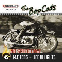 Bopcats - M.E. Teds / Life In Lights