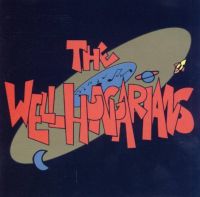Well Hungarians - The Well Hungarians