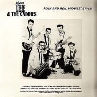 Myron Lee & The Caddies - Rock And Roll Midwest Style
