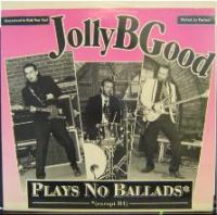 Jolly B Good - Plays No Ballads