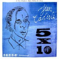 Jim Carlisle - 5 x 10 / Just Wanna Make Love To You