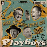 Playboys - Make Me Dance Little Ant / Bluebird