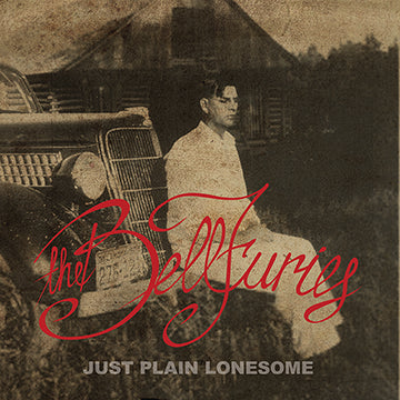 Bellfuries - Just Plain Lonesome