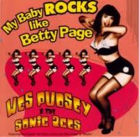 Wes Pudsey & The Sonic Aces - My Baby Rocks like Betty Page