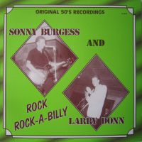 Sonny Burgess And Larry Donn - Rock Rock-A-Billy