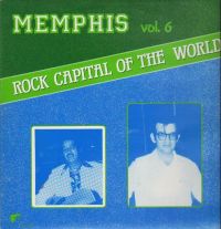 VA: - Memphis Rock And Roll Capital Of The World Vol. 6