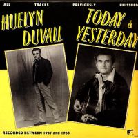 Huelyn Duvall - Today & Yesterday