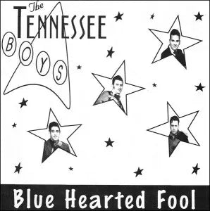 Tennessee Boys - Blue Hearted Fool / I Never Will
