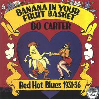 Bo Carter - Banana In Your Fruit Basket - Red Hot Blues 1931-36